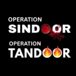 Operation Sindoor Turned Into Operation Tandoor